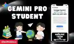 Gemini Pro Student: Cách nhận Gemini Pro miễn phí