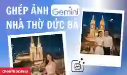 Câu lệnh ghép ảnh Nhà thờ Đức Bà lên đèn lung linh