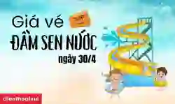 Giá vé Đầm Sen nước 30/4