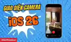 Giao diện camera iOS 26: Thay đổi lớn nhất