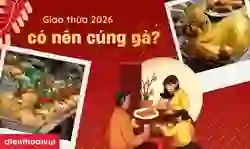 Giao thừa 2026 có nên cúng gà không