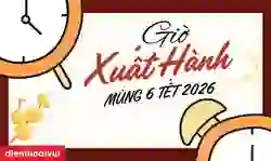 Xem giờ xuất hành mùng 6 Tết 2026 Bính Ngọ theo tuổi