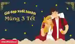 Giờ đẹp xuất hành ngày mùng 3 Tết 2026