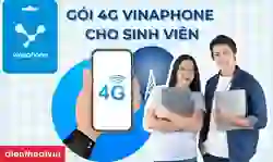 9 gói cước 4G Vinaphone cho sinh viên giá rẻ nhất
