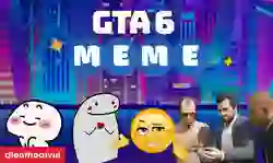 99+ GTA 6 meme hài hước, ấn tượng, miễn phí