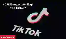 HDPE là gì trên TikTok