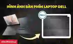 Hình ảnh bàn phím laptop DELL các dòng mới nhất