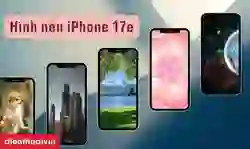 Trọn bộ hình nền iPhone 17e Full HD, miễn phí