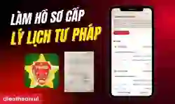 Cách làm hồ sơ cấp lý lịch tư pháp trên VNeID đơn giản