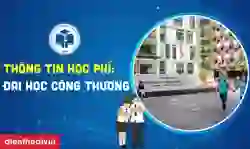 Học phí Đại học Công Thương