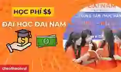 Học phí Đại học Đại Nam 2025