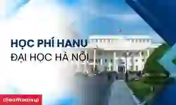 Học phí Hanu 2026: Cập nhật mới nhất, đầy đủ