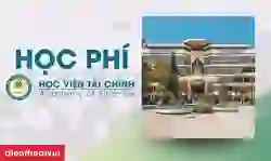 Học phí Học viện Tài chính 2026: Tất cả các ngành học