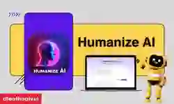 Humanize AI là gì? 9 AI nhân bản văn vản tốt nhất