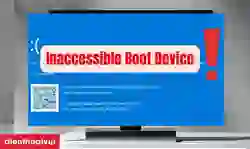 Sửa lỗi Inaccessible Boot Device Windows 10, 11 mới