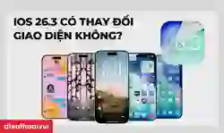 iOS 26.3 có thay đổi giao diện không