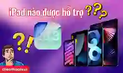 iOS 26.3 hỗ trợ iPad nào? Cách cập nhật lên iPadOS 26.3