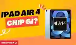 iPad Air 4 chip gì? Đánh giá hiệu năng còn mạnh không