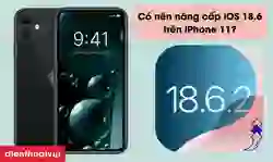 iPhone 11 có lên được iOS 18.6 không?