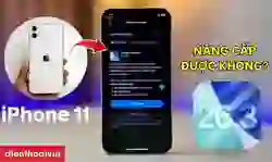 iPhone 11 có lên được iOS 26.3 không? Có nên cập nhật?