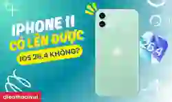 iPhone 11 có lên được iOS 26.4 không? Có nên lên?