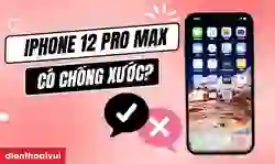 iPhone 12 Pro Max có chống xước không?
