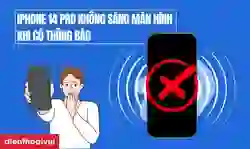 iPhone 14 Pro không sáng màn hình khi có thông báo