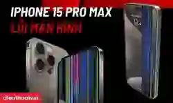 iPhone 15 Pro Max lỗi màn hình
