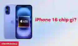 iPhone 16 chip gì?