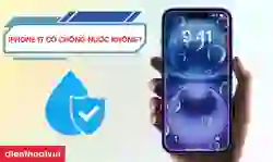 iPhone 17 có chống nước không? Chống nước bao lâu?