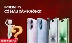iPhone 17 có màu xám không