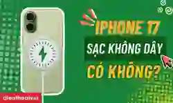 iPhone 17 có sạc không dây không? Chuẩn sạc Qi2 tốt không?