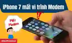 iPhone 7 mất vi trình modem