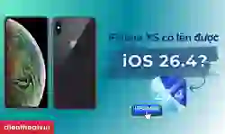 iPhone XS có lên được iOS 26.4 không