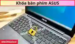 5 cách khóa bàn phím laptop ASUS đơn giản, nhanh