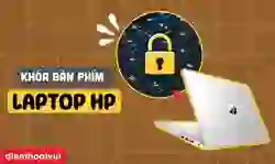 Khóa bàn phím laptop HP nhanh nhất