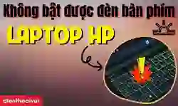 Không bật được đèn bàn phím laptop HP