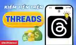 Cách kiếm tiền trên Threads như thế nào?