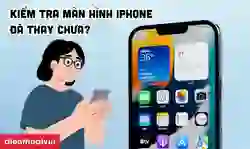 7+ Cách kiểm tra màn hình iPhone đã thay chưa chính xác