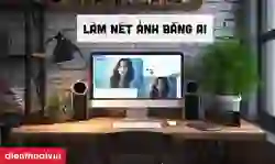 Làm nét ảnh bằng AI online, miễn phí cực đơn giản