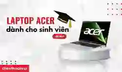 Laptop Acer cho sinh viên