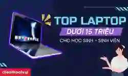 Laptop cho sinh viên dưới 15 triệu