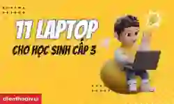 Laptop dành cho học sinh cấp 3 dưới 10 triệu