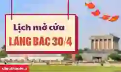 Lịch mở cửa lăng Bác 30/4