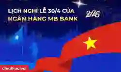 Lịch nghỉ lễ 30/4 của ngân hàng MB Bank