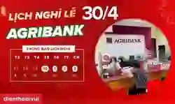 Lịch nghỉ lễ 30/4 ngân hàng Agribank mới 2026