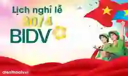 Lịch nghỉ lễ 30/4 ngân hàng BIDV