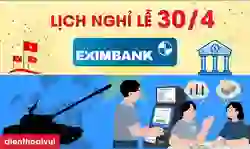 Lịch nghỉ lễ 30/4 ngân hàng Eximbank 2026 cập nhật đầy đủ