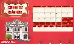Lịch nghỉ Tết ngân hàng 2026 Bính Ngọ đầy đủ, chi tiết