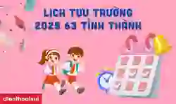 Lịch tựu trường 2025 63 tỉnh thành năm học 2025-2026